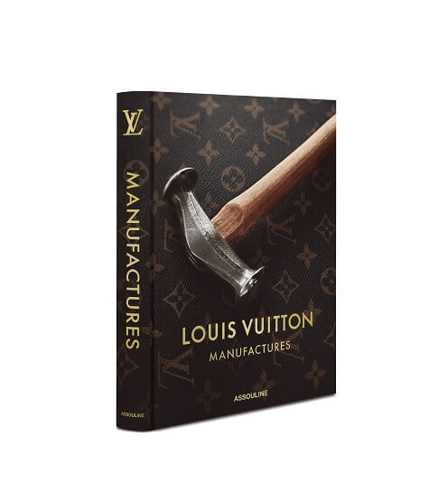 Louis Vuitton Manufactures - Assouline by Foulkes, Nicholas